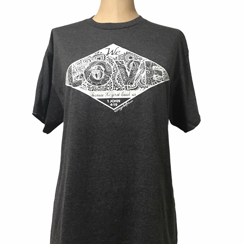 1 John 4:19 -“We Love because He first Loved Us” T-Shirt